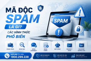 Mã Độc Spam Là Gì? Các Hình Thức Phổ Biến