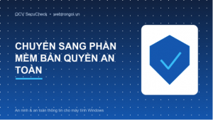 Cách chuyển từ phần mềm lậu sang phần mềm bản quyền an toàn