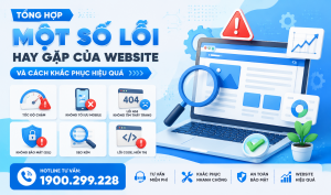Tổng Hợp Một Số Lỗi Hay Gặp Của Website Và Cách Khắc Phục Hiệu Quả