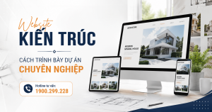 Website Kiến Trúc – Cách Trình Bày Dự Án Chuyên Nghiệp