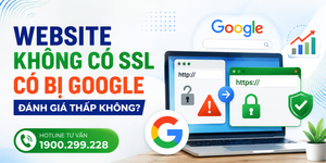 Website Không Có SSL Có Bị Google Đánh Giá Thấp Không?