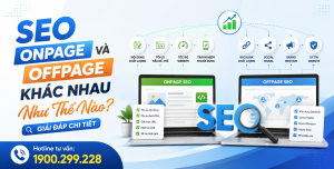 SEO Onpage Và Offpage Khác Nhau Như Thế Nào? Giải Đáp Chi Tiết