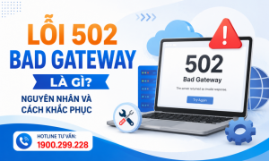 Lỗi 502 Bad Gateway Là Gì? Nguyên Nhân Và Cách Khắc Phục