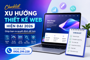 Checklist Xu hướng thiết kế web hiện đại 2026 giúp bạn ra quyết định dễ hơn